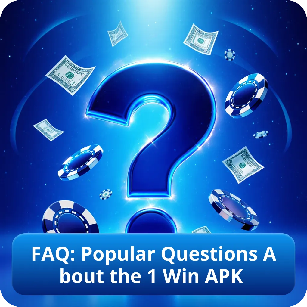 FAQ: Popular Questions About the 1 Win APK